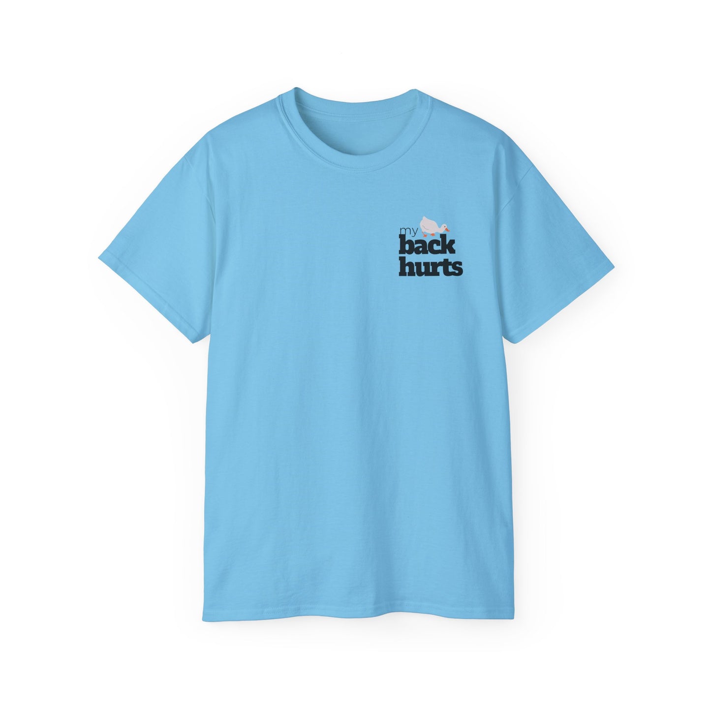 My Back Hurts - T-Shirt
