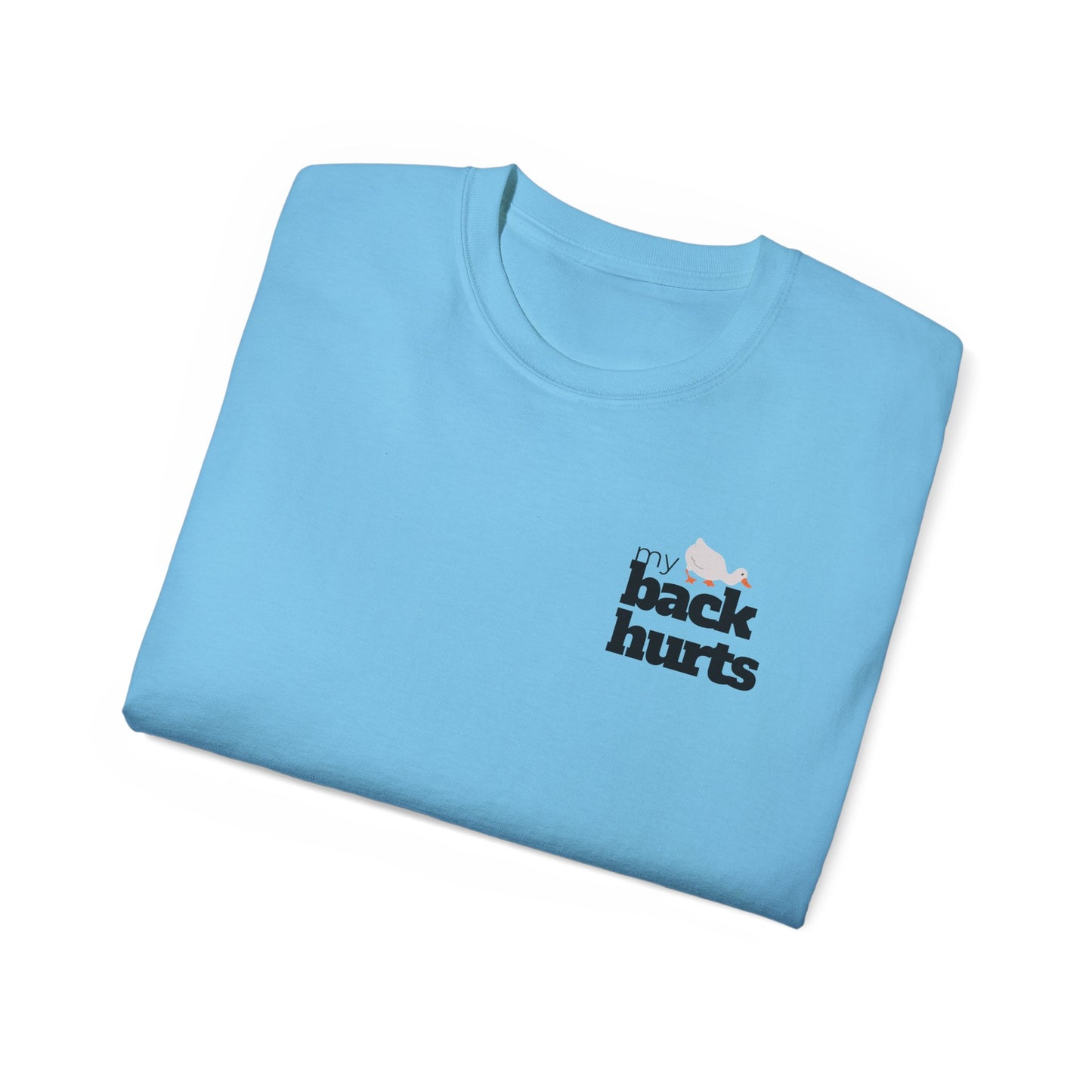 My Back Hurts - T-Shirt