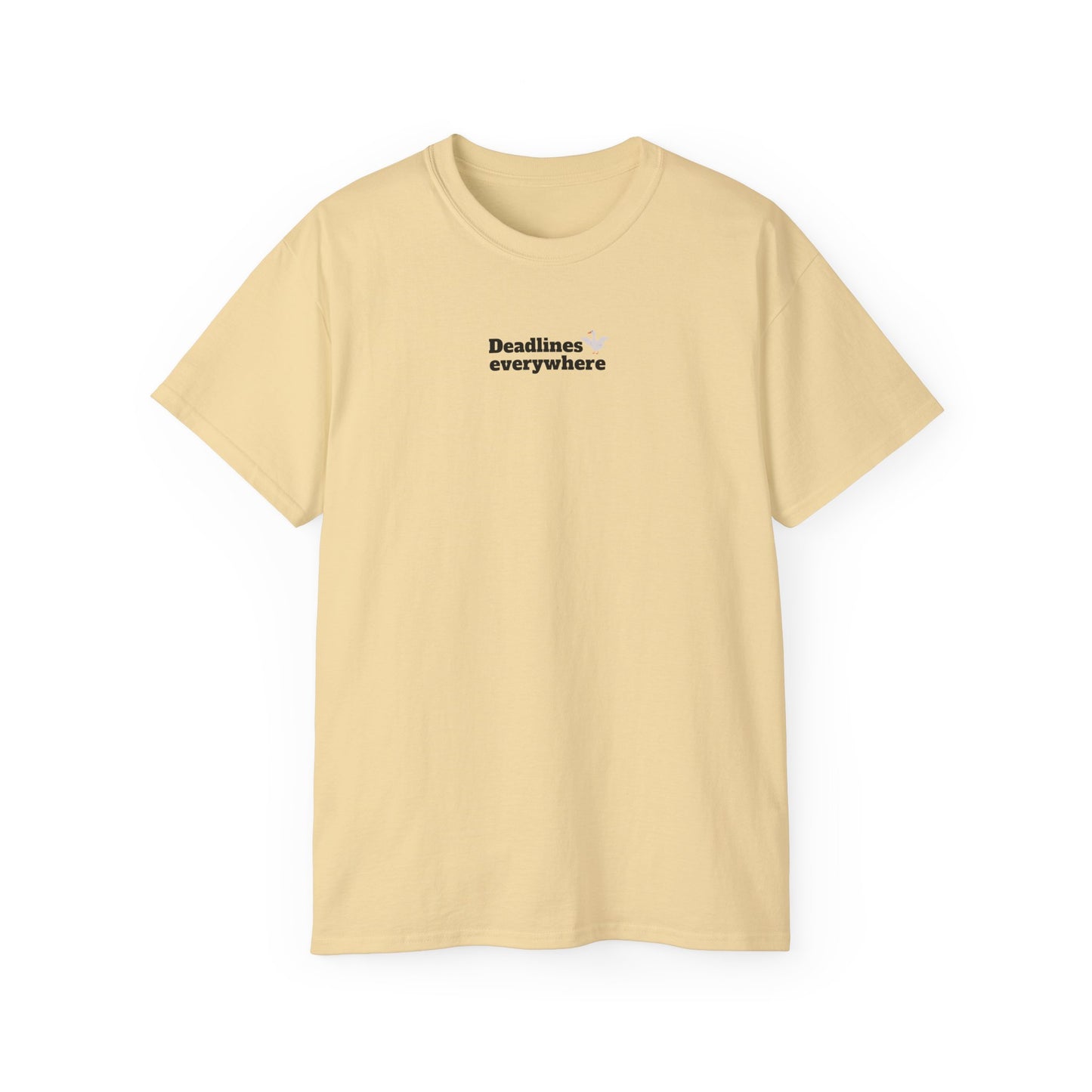 Deadlines Everywhere - T-Shirt