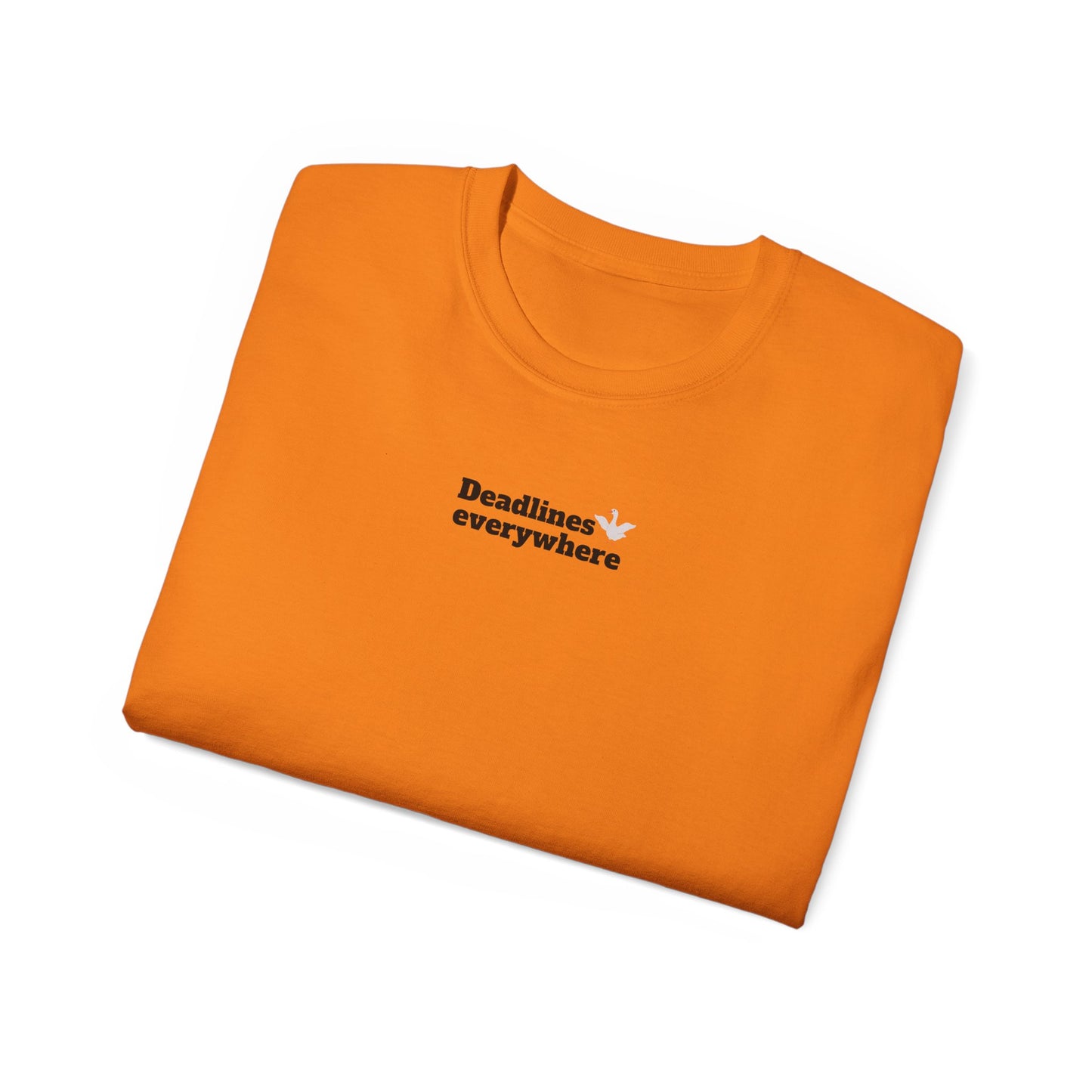 Deadlines Everywhere - T-Shirt