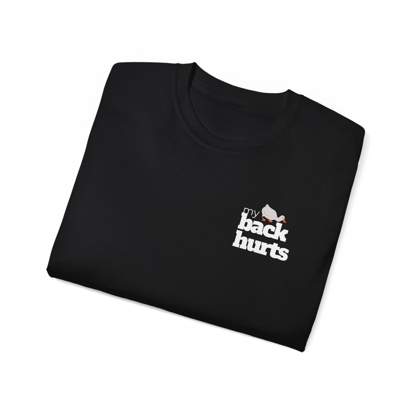My Back Hurts - T-Shirt