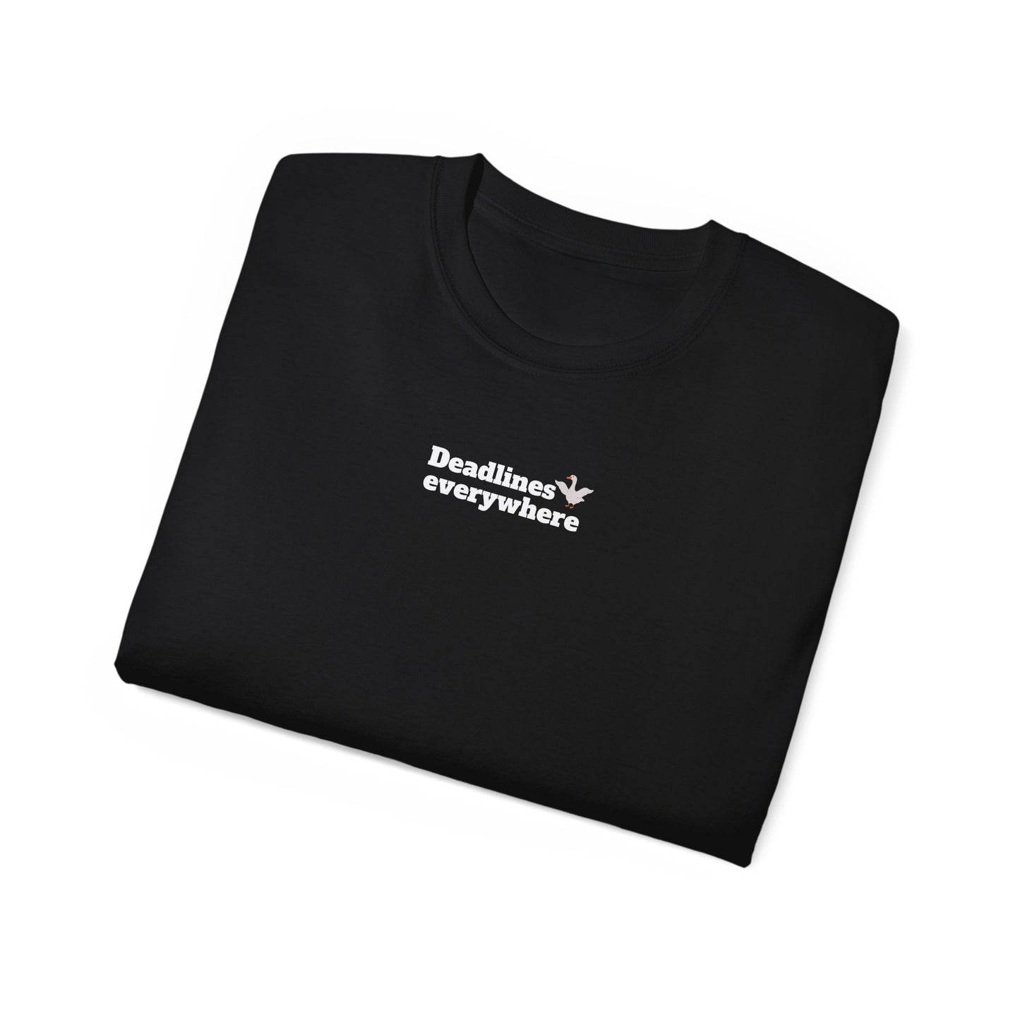 Deadlines Everywhere - T-Shirt