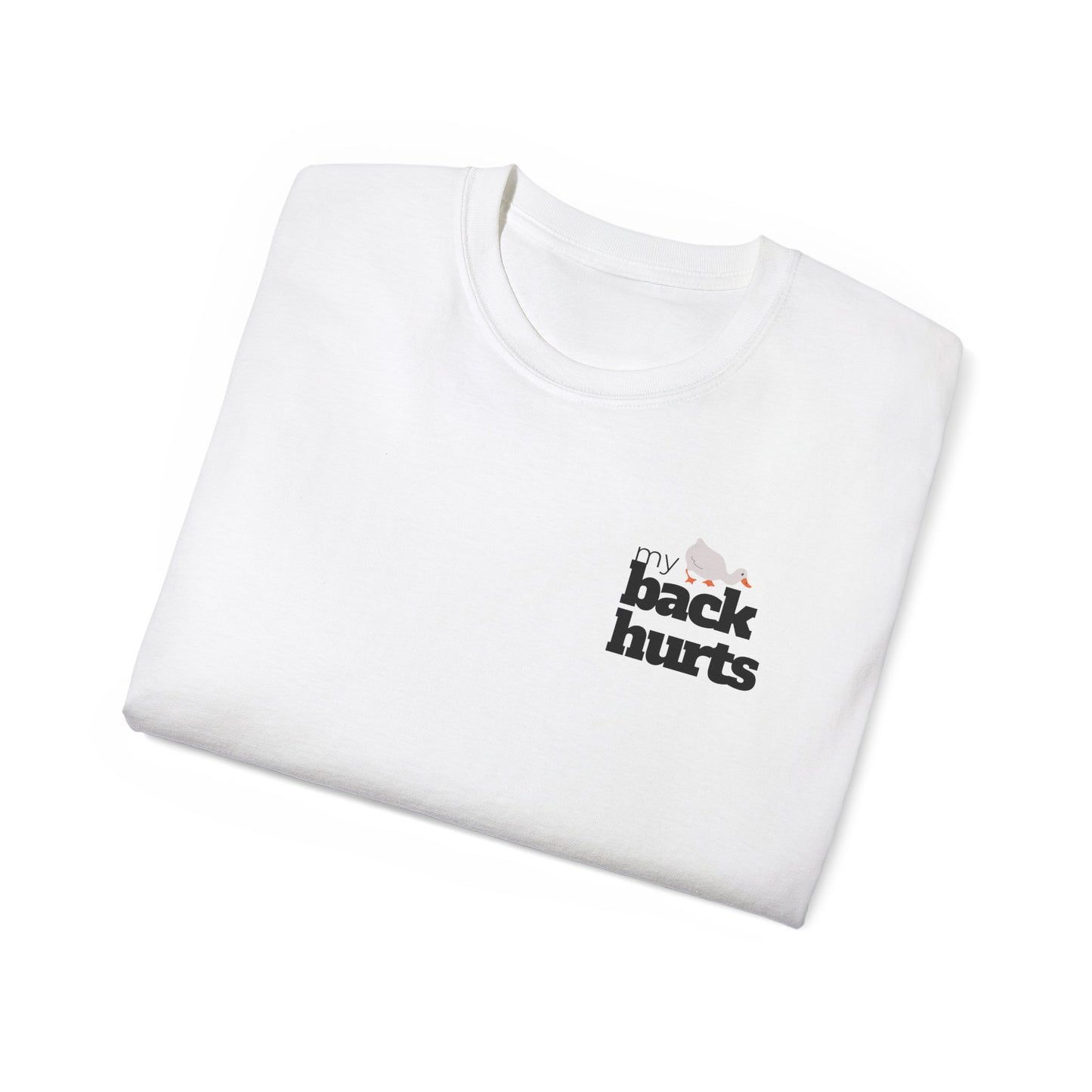 My Back Hurts - T-Shirt