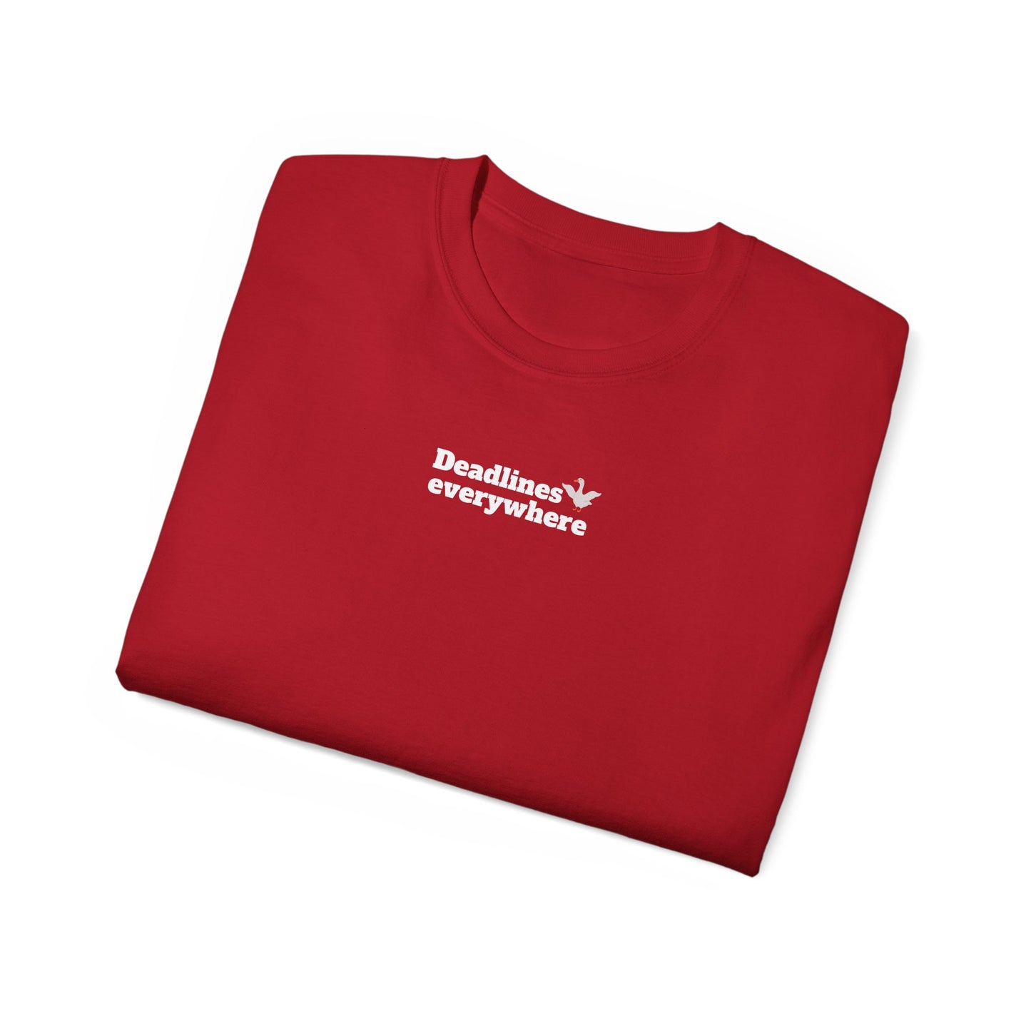 Deadlines Everywhere - T-Shirt