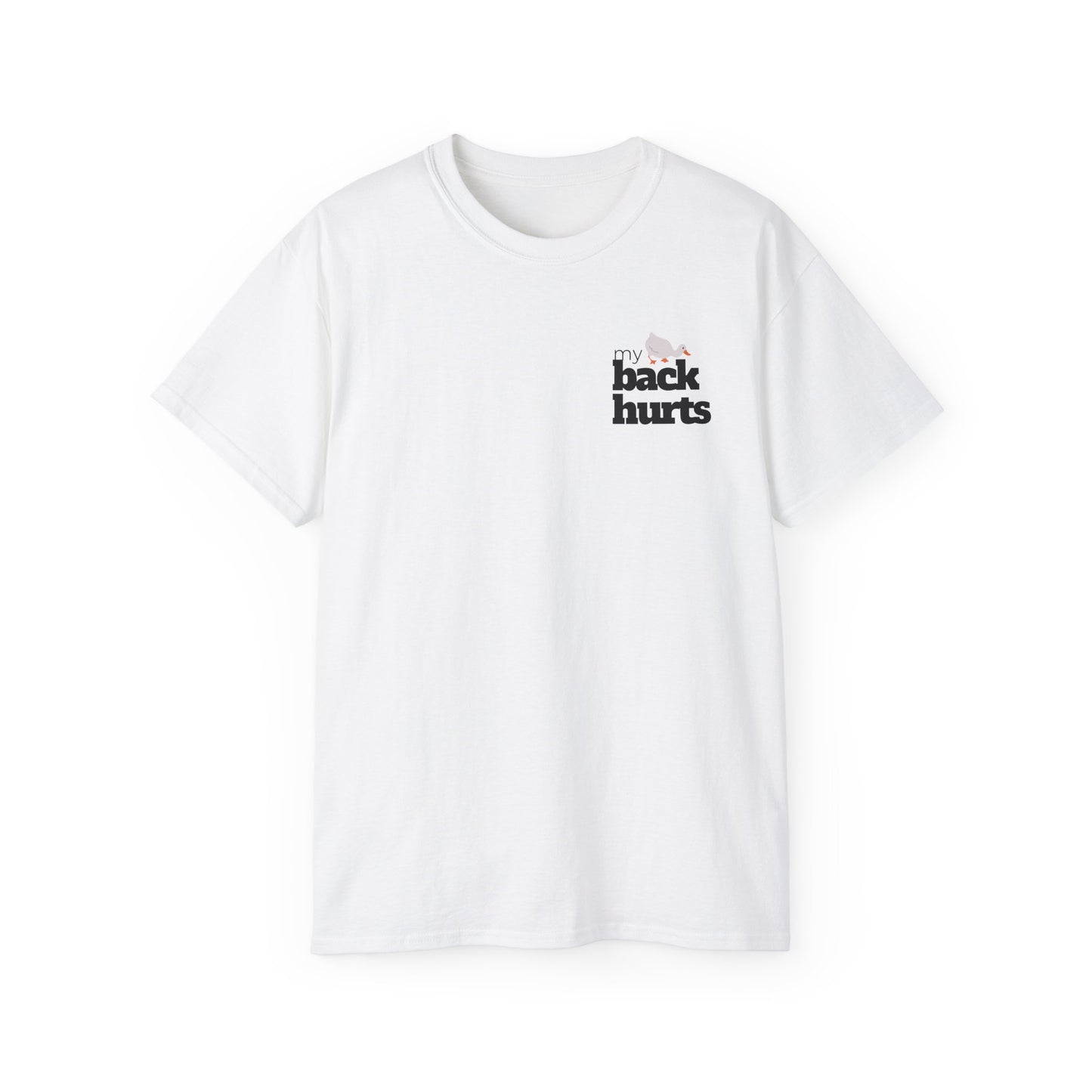 My Back Hurts - T-Shirt