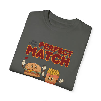 You are my perfect match - T-shirt