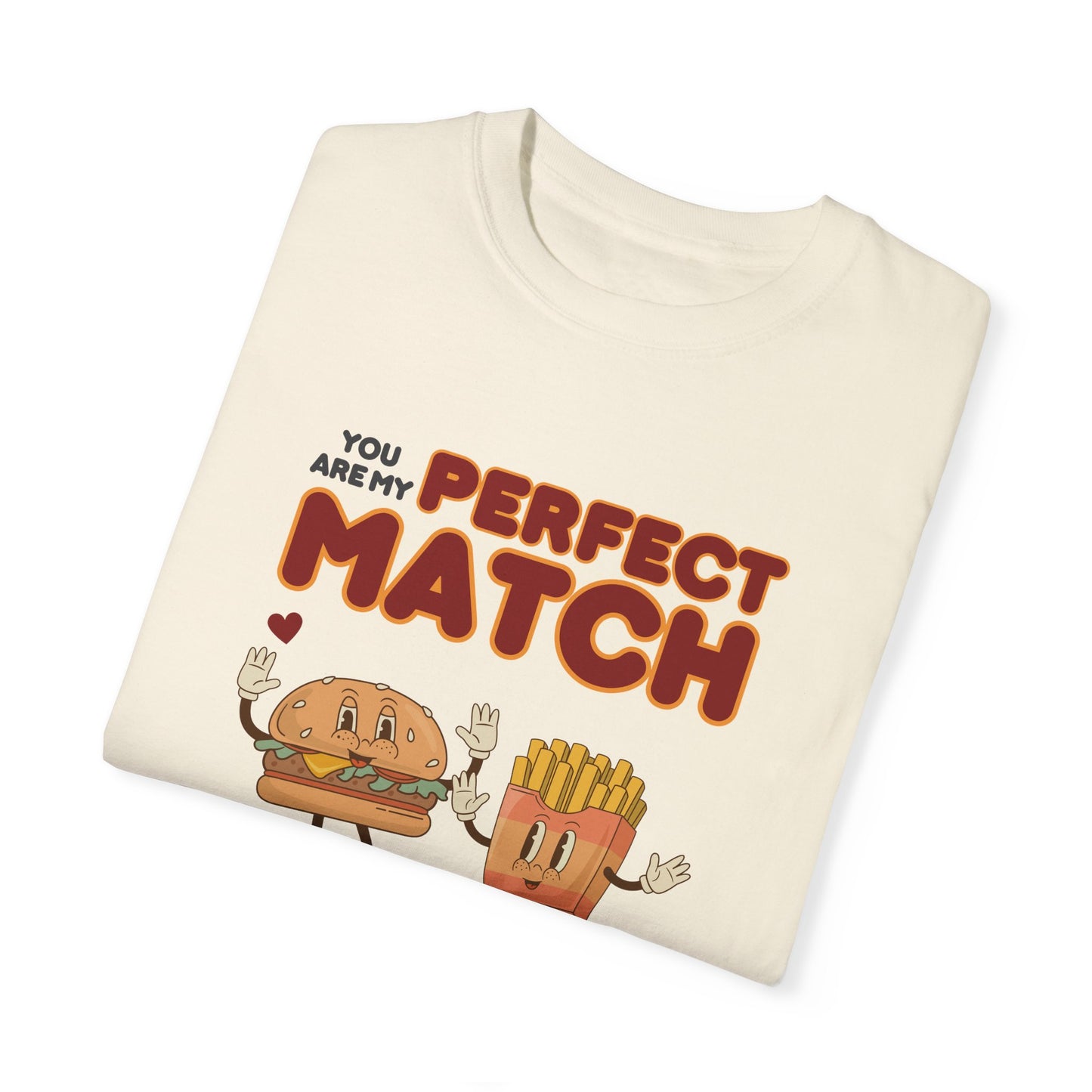You are my perfect match - T-shirt