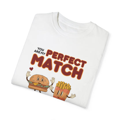 You are my perfect match - T-shirt