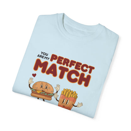 You are my perfect match - T-shirt