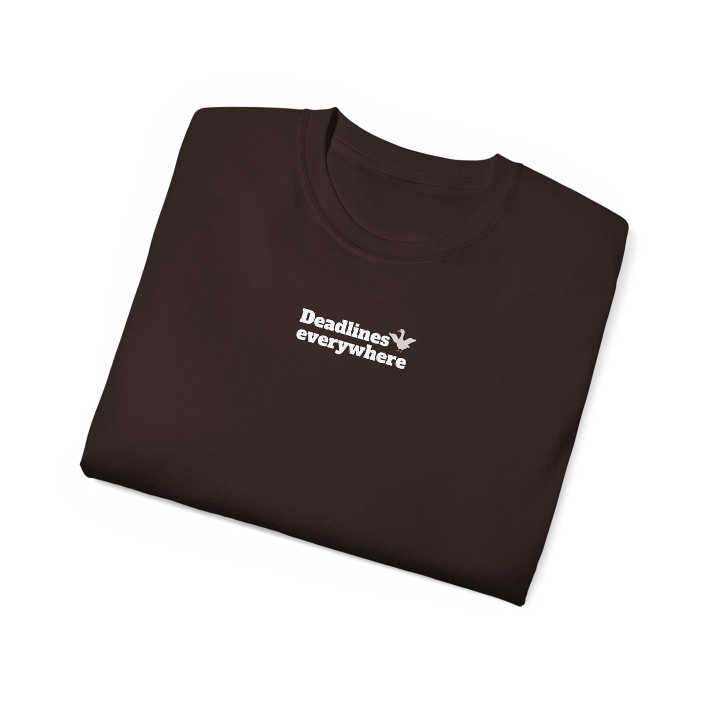 Deadlines Everywhere - T-Shirt