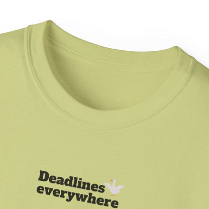 Deadlines Everywhere - T-Shirt