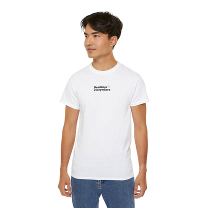 Deadlines Everywhere - T-Shirt